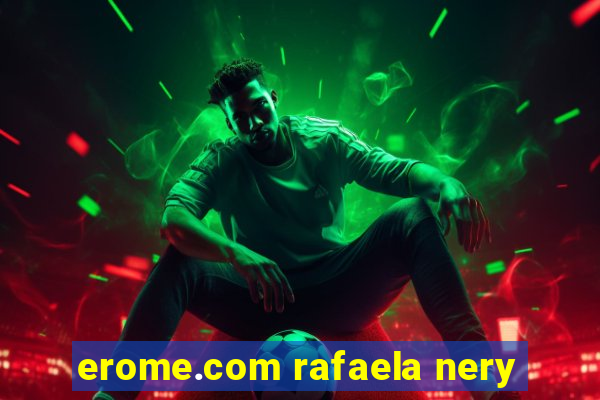 erome.com rafaela nery